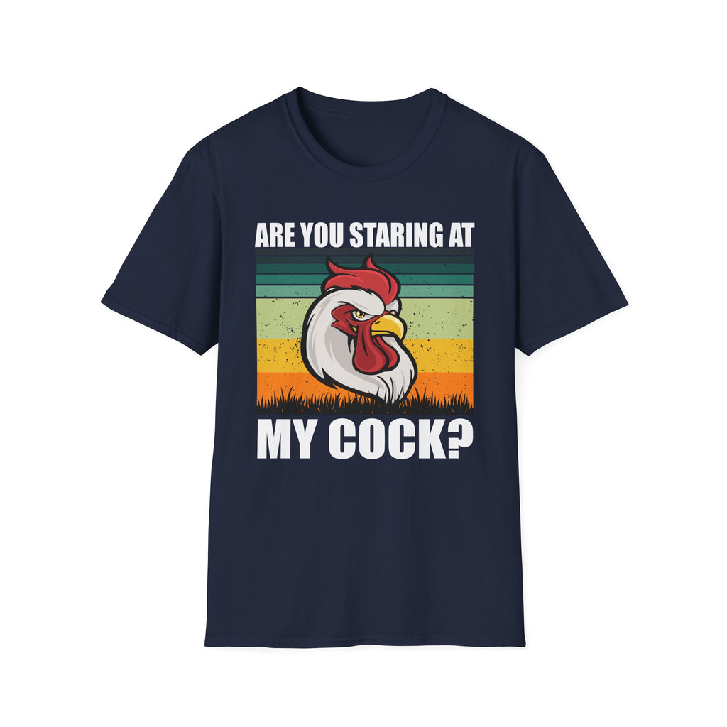 Are You Staring At My Cock | Funny Rooster Pun Raunchy Sexual Innuendo Gift T-Shirt