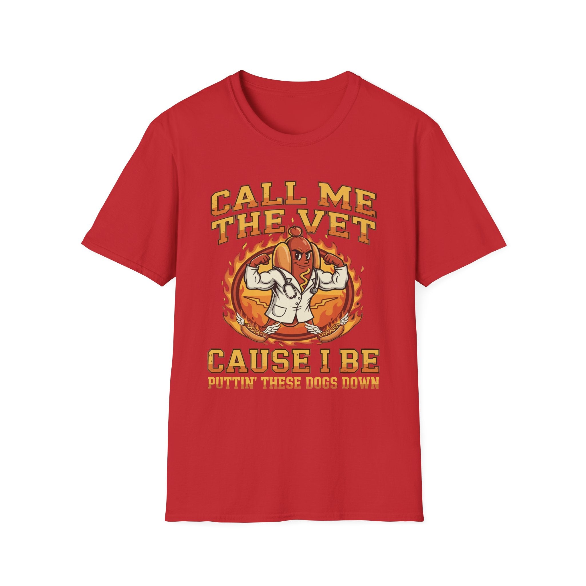 Call Me The Vet Cause I Be Puttin These Dogs Down | Funny Raunchy Humor Shirt T-Shirt