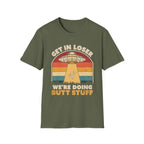 Get In Loser We're Doing Butt Stuff Alien | Funny UFO Abduction Raunchy Gift T-Shirt