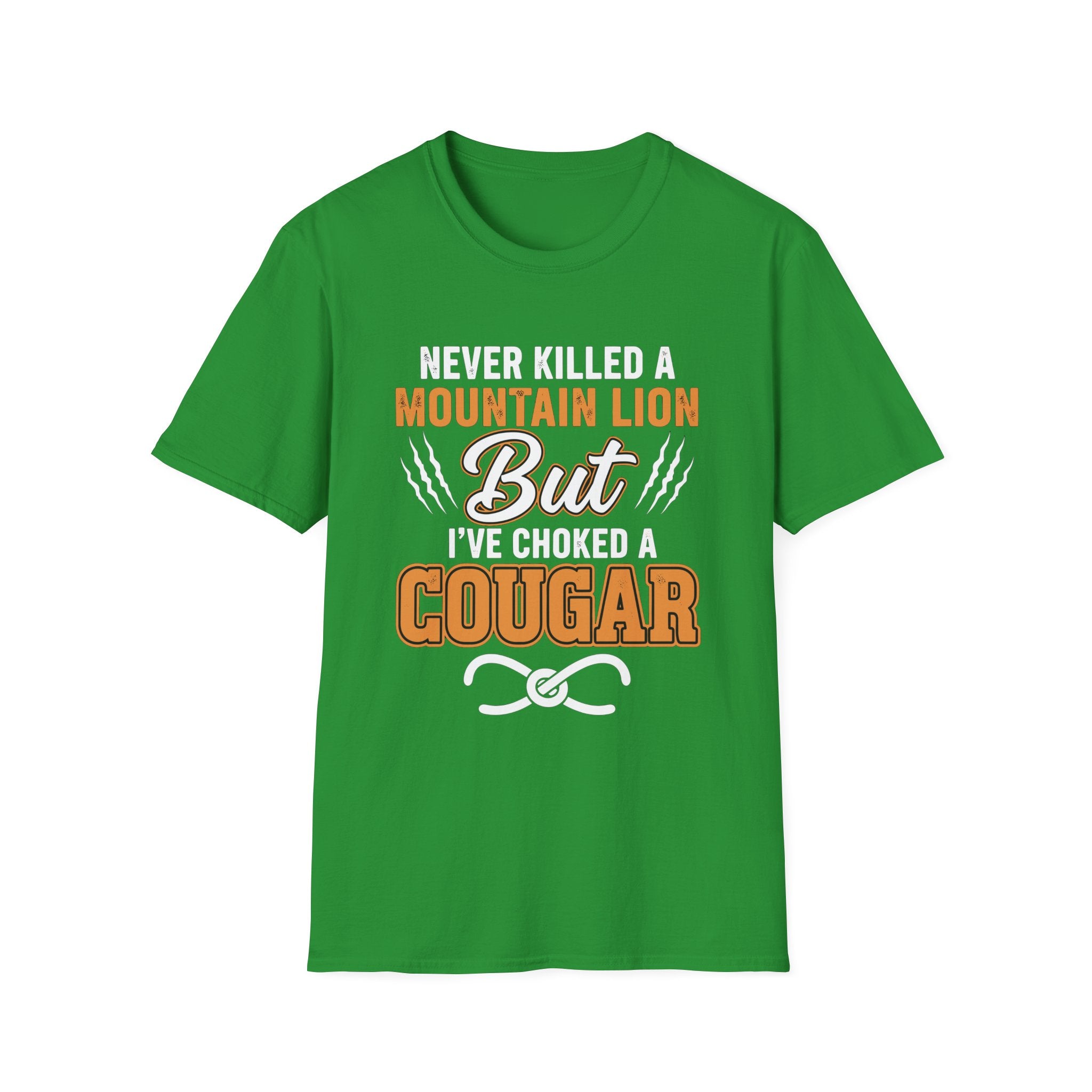 Never Killed A Mountain Lion But I've Choked A Cougar | Funny Cougar Hunter Raunchy MILF Gift T-Shirt
