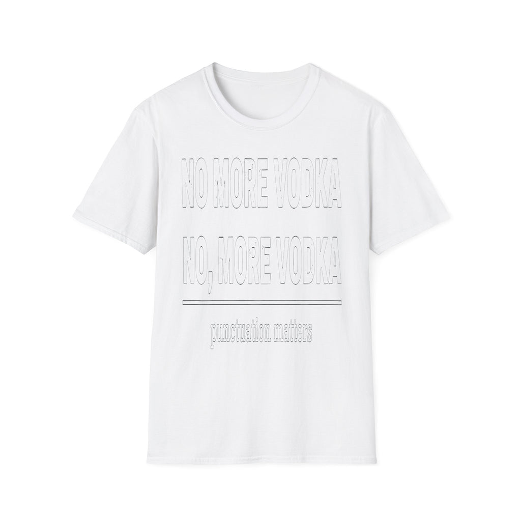 No More Vodka | Funny Adult Humor Drinking Joke Gift T-Shirt