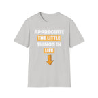 Appreciate The Little Things In Life | Funny Small Penis Sexual Innuendo Raunchy Gag Gift T-Shirt