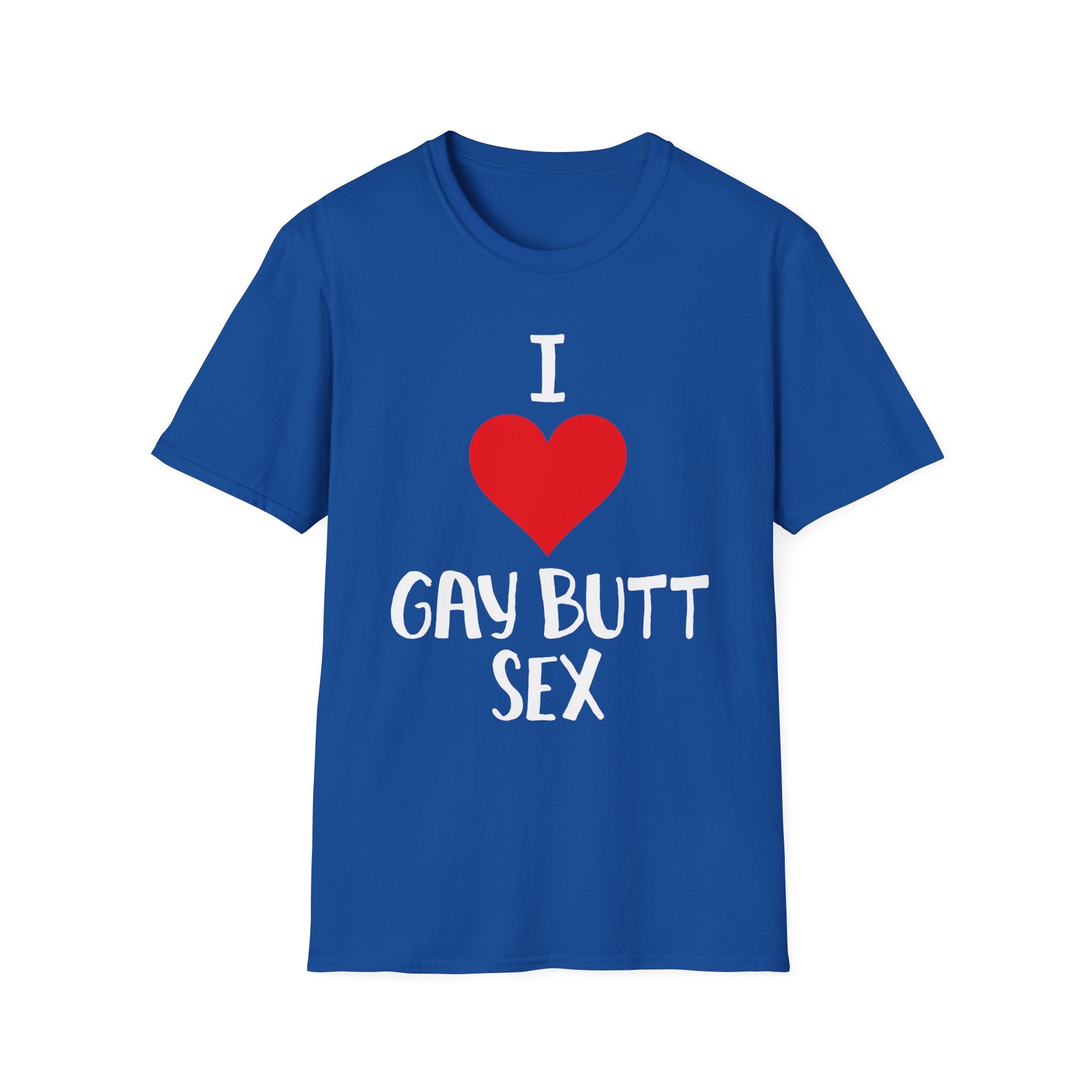 I Love Gay Butt Sex | Funny Gay Pride Adult Humor Gift T-Shirt