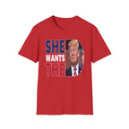 She Wants The D Donald Trump | Funny Political Raunchy Presidential Humor Gift T-Shirt