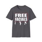 Free Facials | Funny Adult Humor Raunchy Joke Gift T-Shirt