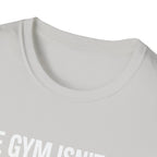The Gym Isn't The Only Place I Do Butt Stuff | Funny Adult Humor Raunchy Gag Gift for Him T-Shirt