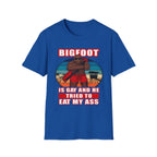 Bigfoot Is Gay He Tried To Eat My Ass | Funny Adult Humor Raunchy Gag Gift T-Shirt
