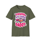 Pound My Cake Daddy | Funny Raunchy Sexual Innuendo Dirty Food Pun Gift T-Shirt