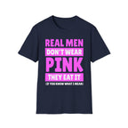 Real Men Don't Wear Pink They Eat It | Funny Adult Humor Shirt T-Shirt