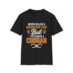Never Killed A Mountain Lion But I've Choked A Cougar | Funny Cougar Hunter Raunchy MILF Gift T-Shirt