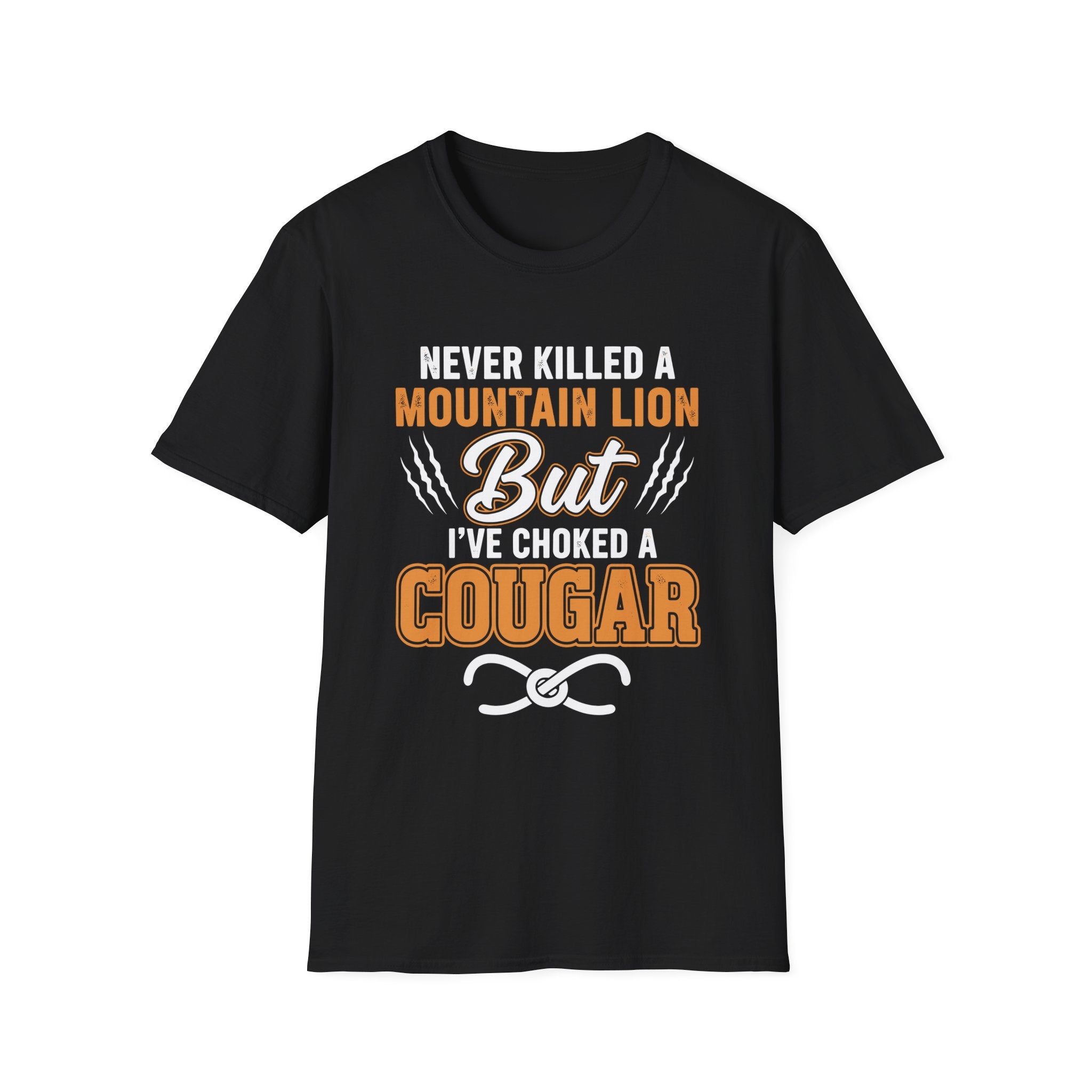 Never Killed A Mountain Lion But I've Choked A Cougar | Funny Cougar Hunter Raunchy MILF Gift T-Shirt