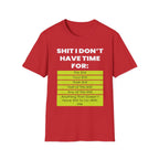 Shit I Don't Have Time For | Funny Sarcastic Zero Patience Rude Gift T-Shirt
