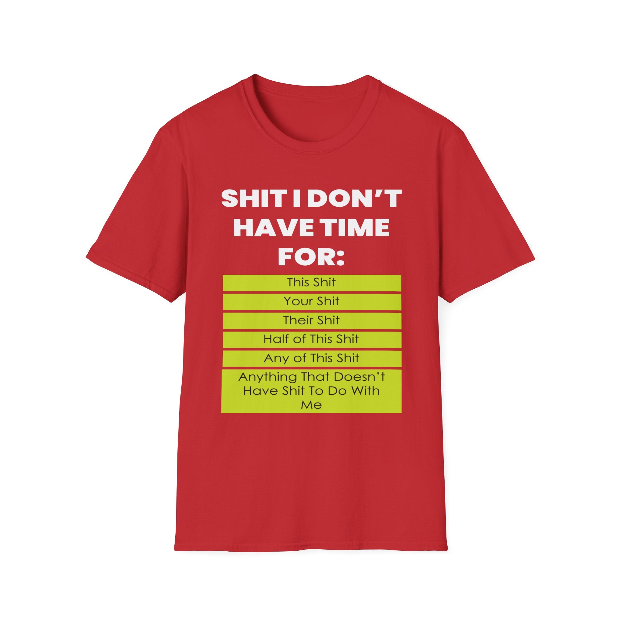 Shit I Don't Have Time For | Funny Sarcastic Zero Patience Rude Gift T-Shirt