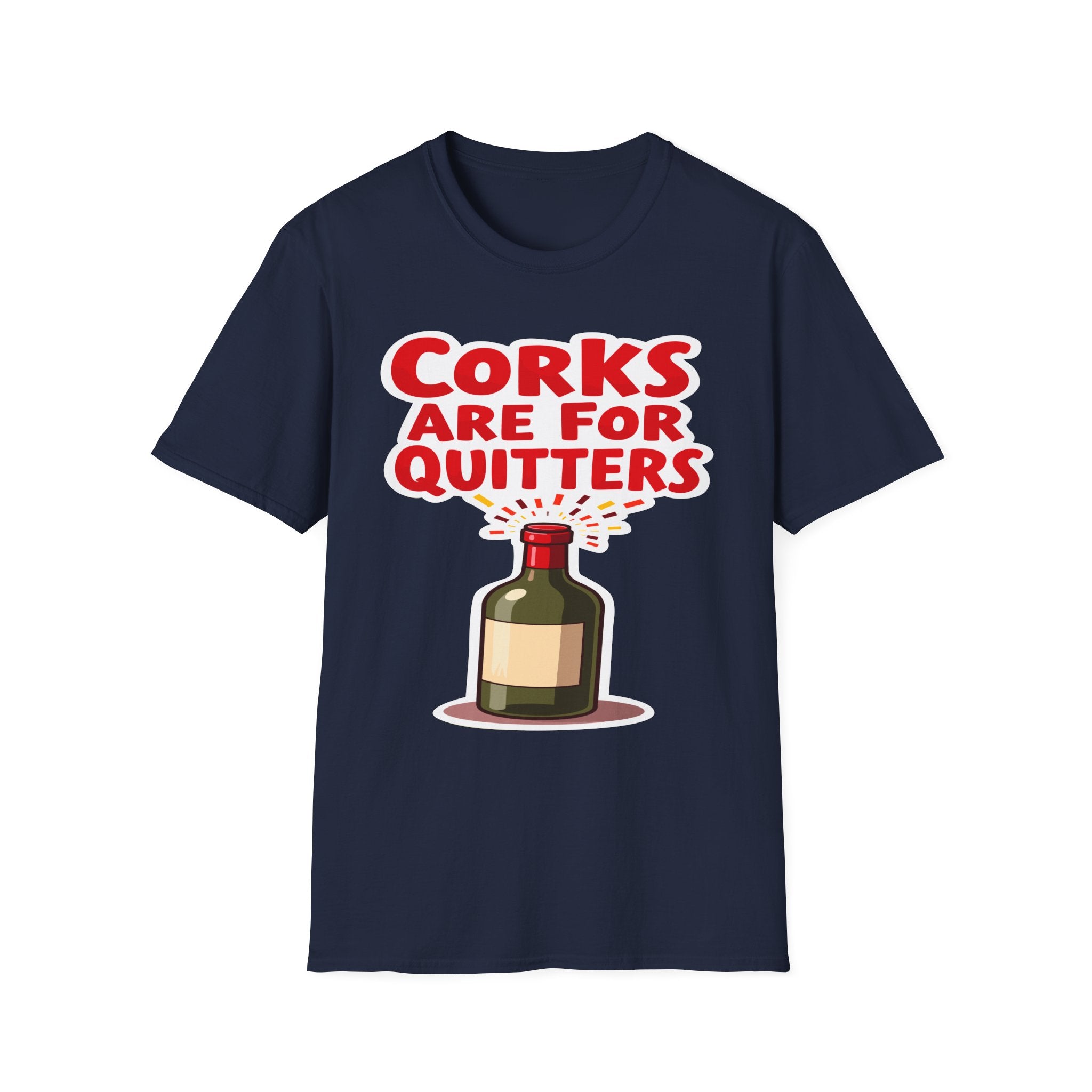Corks Are For Quitters | Funny Wine Lover Adult Humor Gift T-Shirt