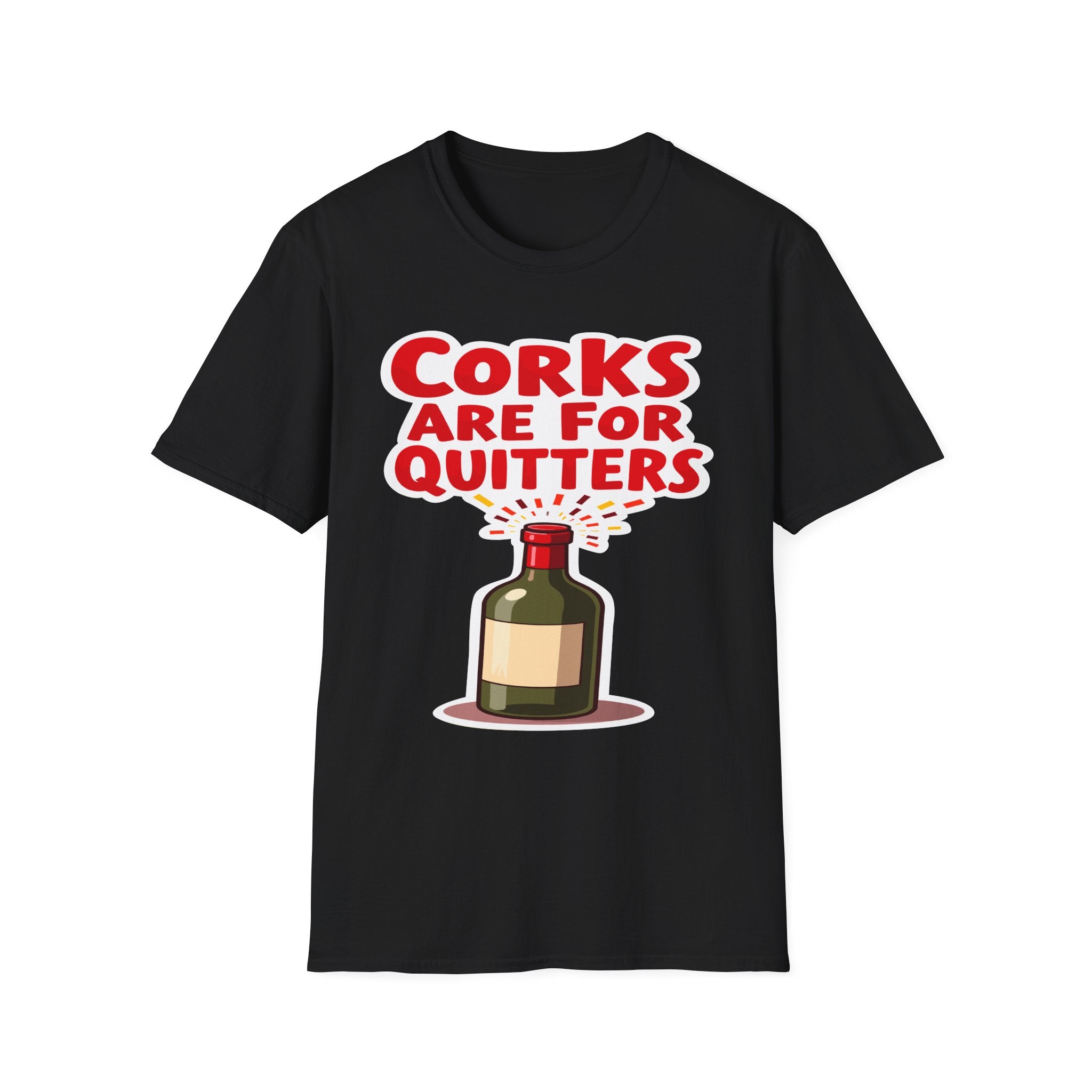 Corks Are For Quitters | Funny Wine Lover Adult Humor Gift T-Shirt