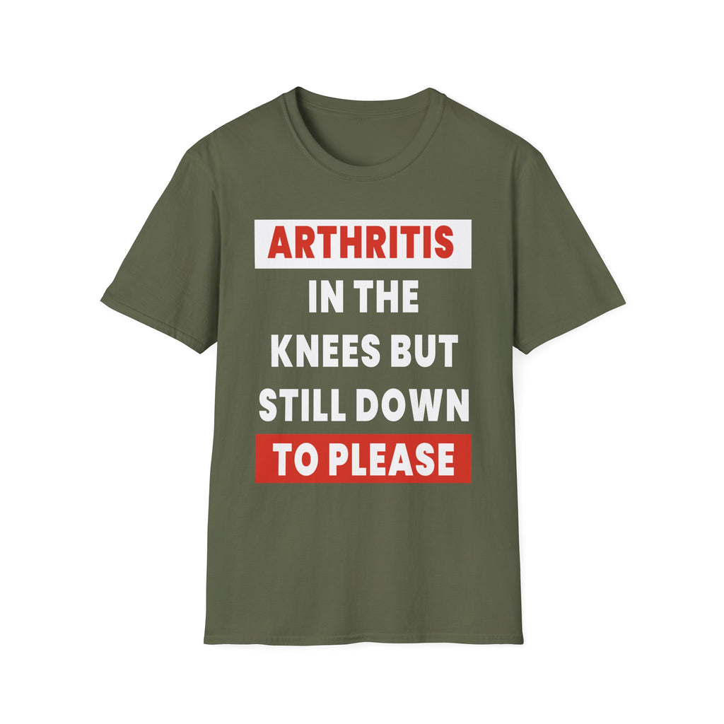 Arthritis In The Knees But Still Down To Please | Funny Old Age Sexual Innuendo Raunchy Senior Gift T-Shirt