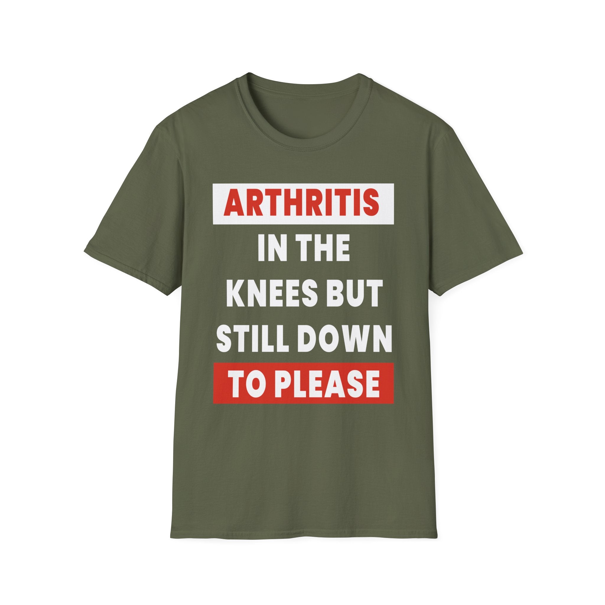 Arthritis In The Knees But Still Down To Please | Funny Old Age Sexual Innuendo Raunchy Senior Gift T-Shirt