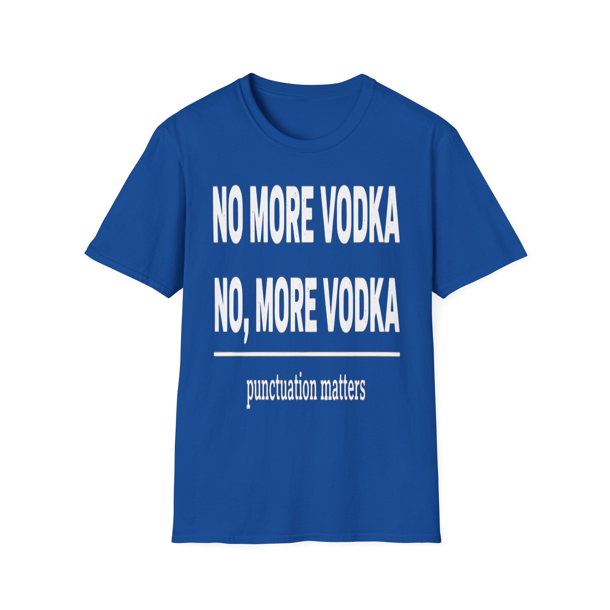 No More Vodka | Funny Adult Humor Drinking Joke Gift T-Shirt