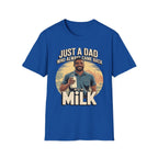 Just A Dad Who Always Came Back With The Milk | Funny Dad Joke Fatherhood Humor Gift T-Shirt