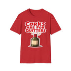 Corks Are For Quitters | Funny Wine Lover Adult Humor Gift T-Shirt