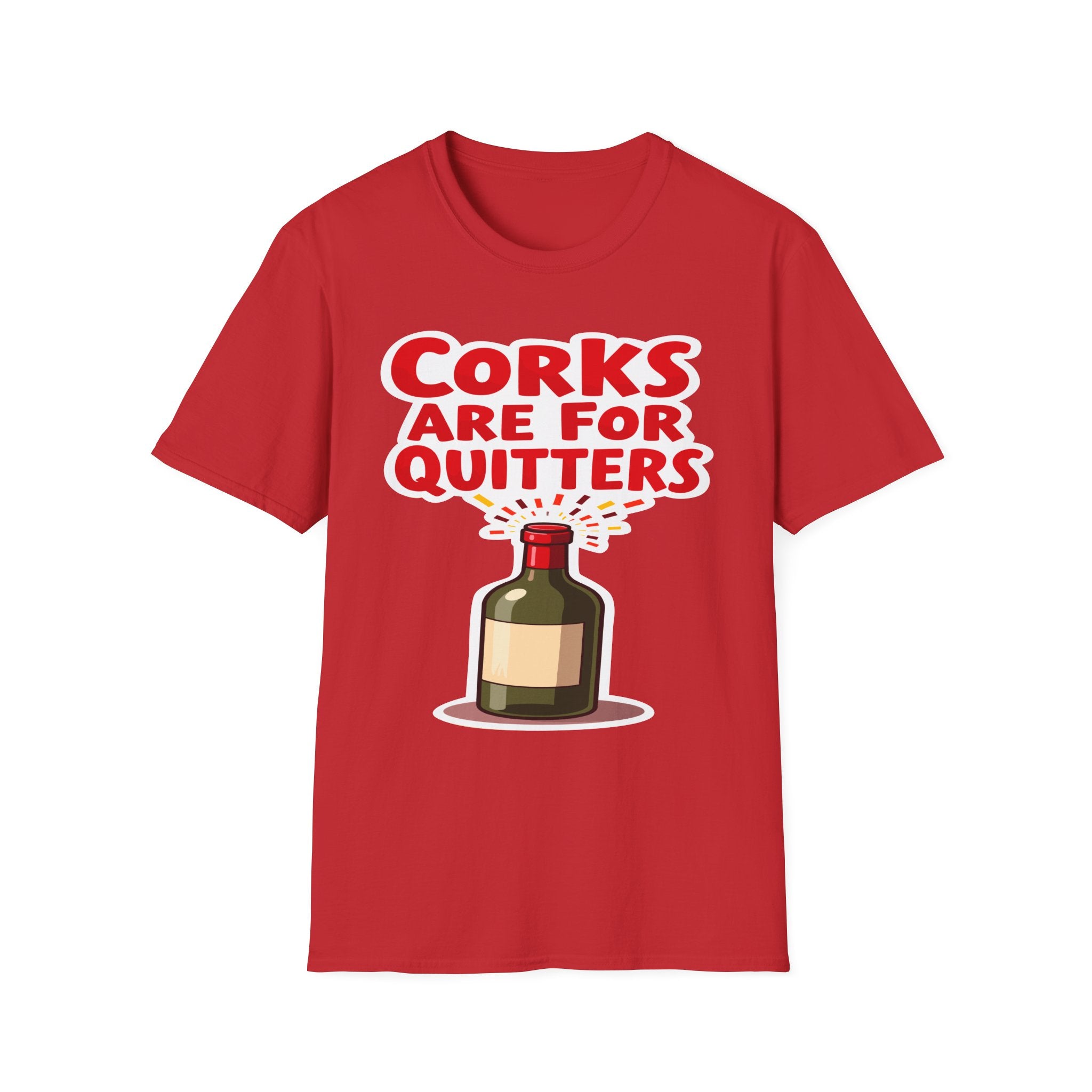 Corks Are For Quitters | Funny Wine Lover Adult Humor Gift T-Shirt