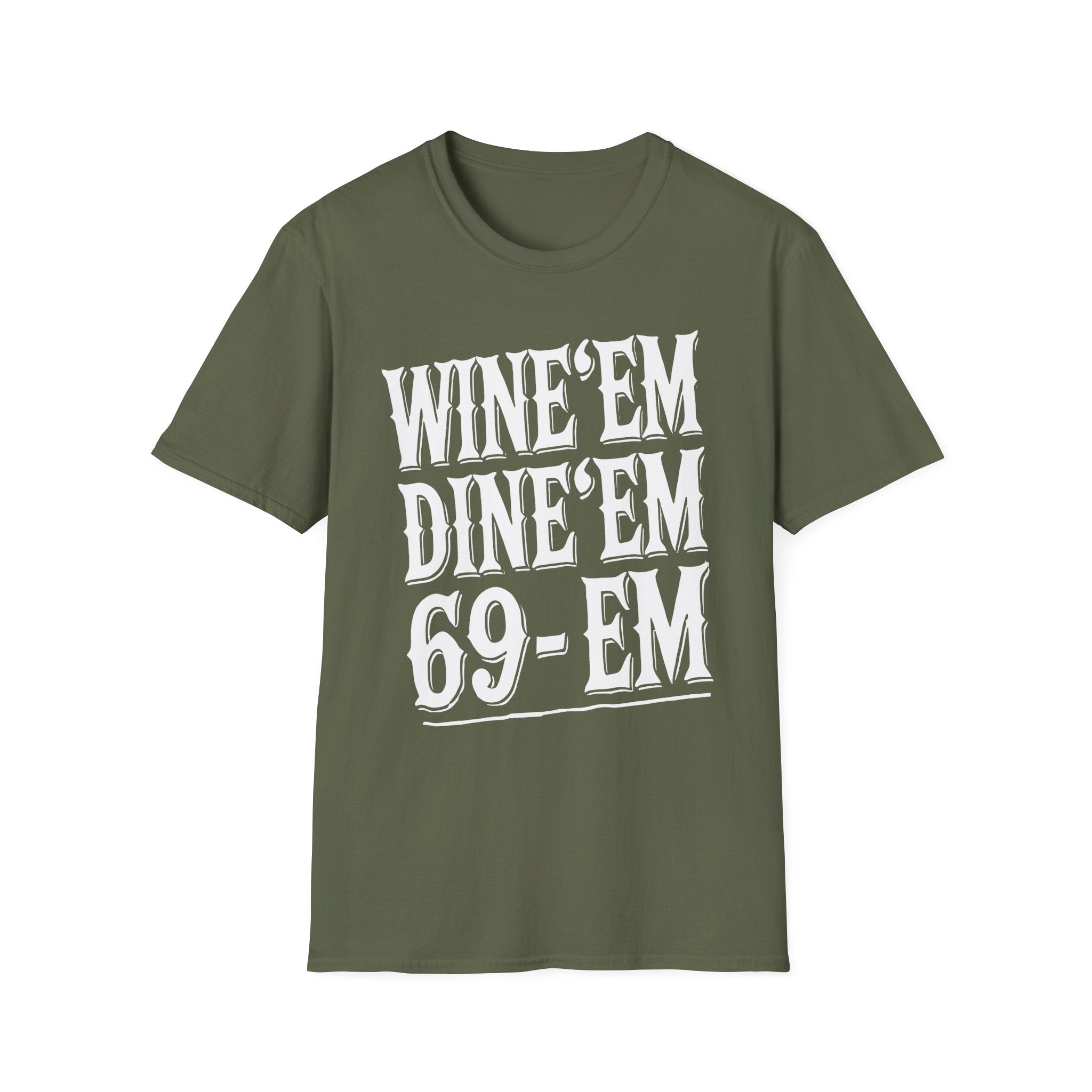 Wine Em Dine Em 69 Em | Funny Raunchy Sexual Innuendo Dating Gift T-Shirt