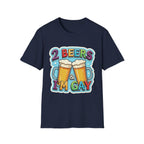 2 Beers & I'm Gay | Funny Adult Humor T-Shirt