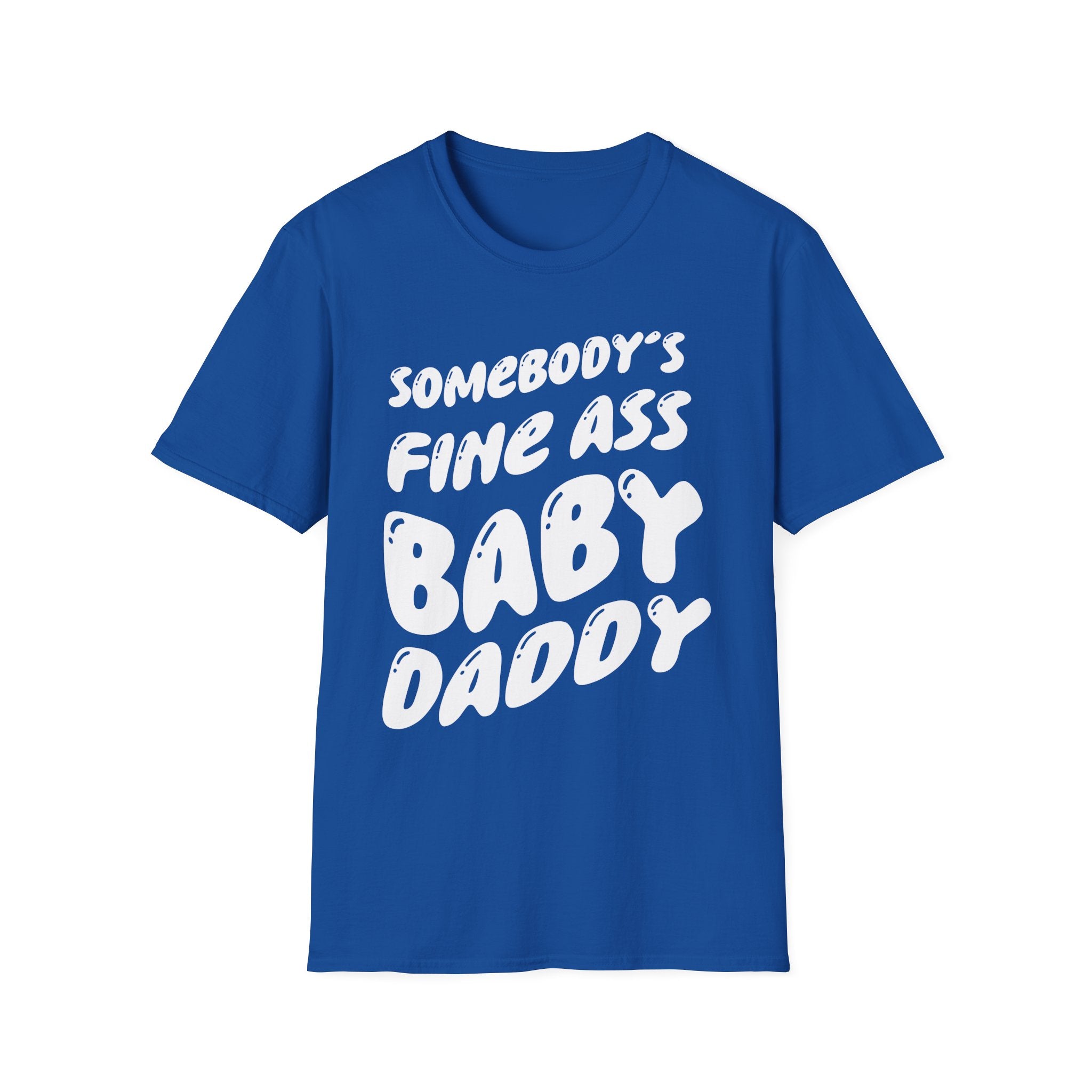 Somebodys Fine Ass Baby Daddy | Funny Adult Humor Raunchy Gift T-Shirt