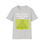 Shit I Don't Have Time For | Funny Sarcastic Zero Patience Rude Gift T-Shirt