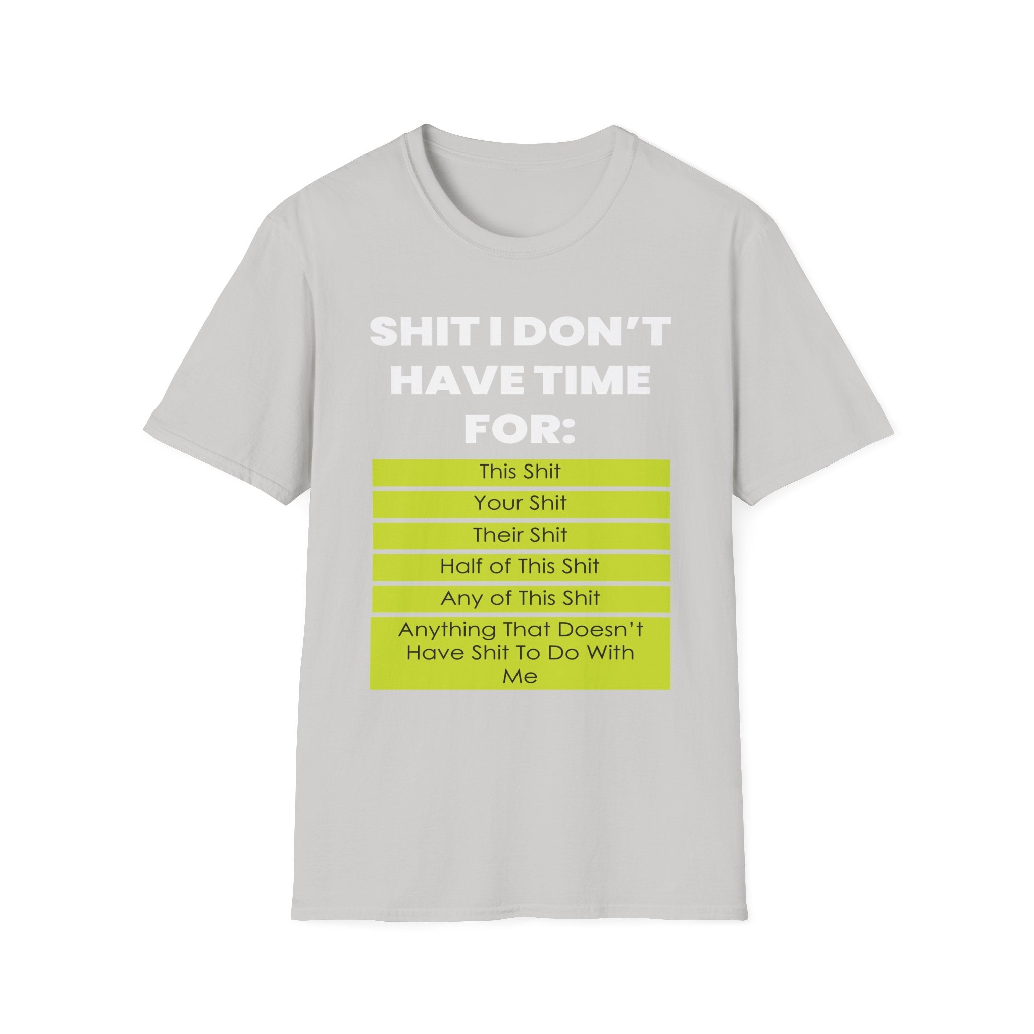 Shit I Don't Have Time For | Funny Sarcastic Zero Patience Rude Gift T-Shirt