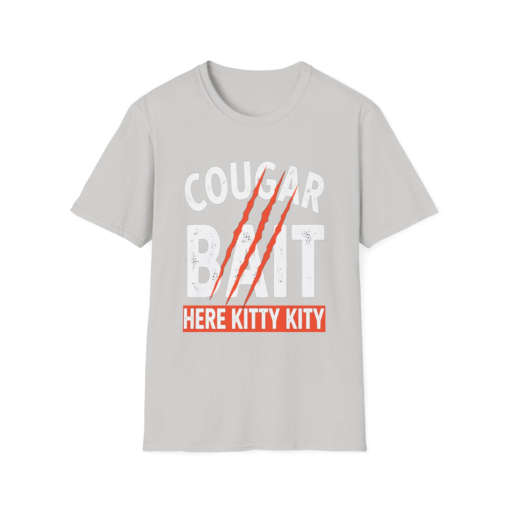 Cougar Bait Here Kitty Kitty | Funny Adult Humor Raunchy Joke Gift T-Shirt