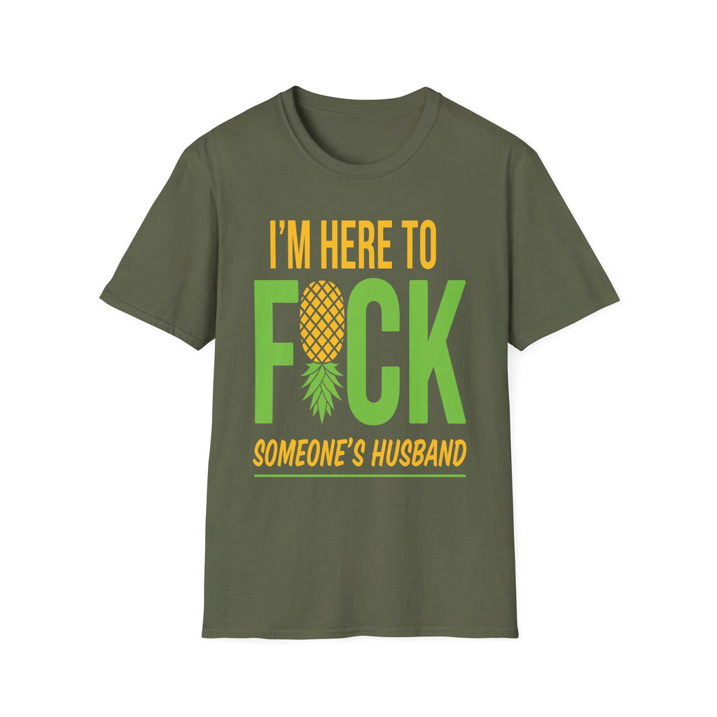 I'm Here To Fuck Someone's Husband | Raunchy Swinger Hot Wife T-Shirt