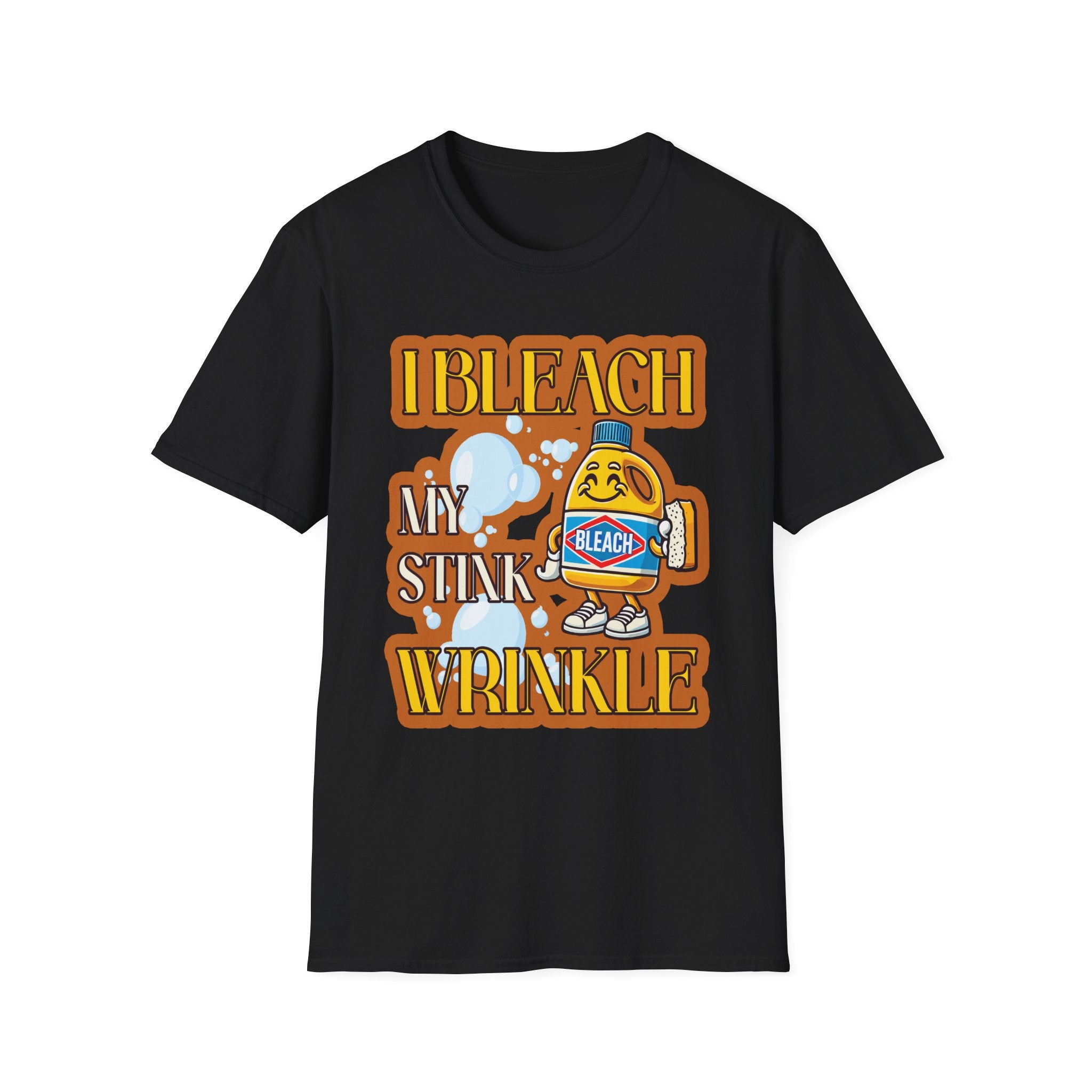 I Bleach My Stink Wrinkle | Funny Raunchy Anal Bleaching Hygiene Humor Gift T-Shirt