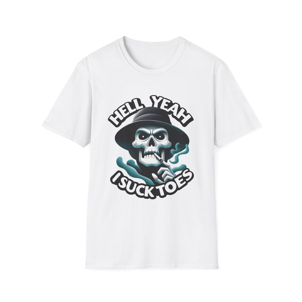 Hell Yeah I Suck Toes | Funny Adult Humor Raunchy Fetish Gift T-Shirt