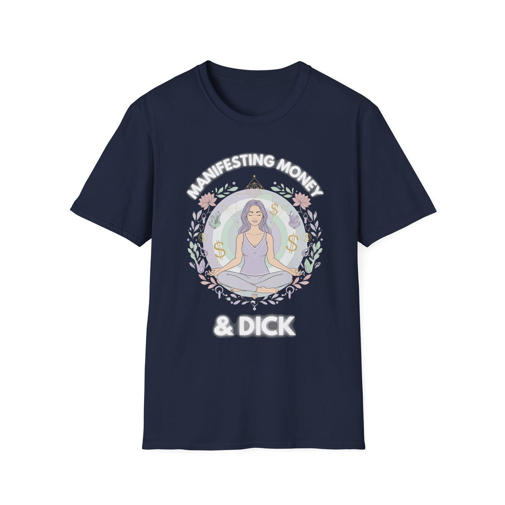Manifesting Money And Dick | Funny Raunchy Spiritual Innuendo Naughty Women's Gift T-Shirt