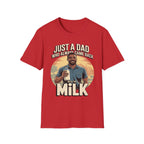 Just A Dad Who Always Came Back With The Milk | Funny Dad Joke Fatherhood Humor Gift T-Shirt