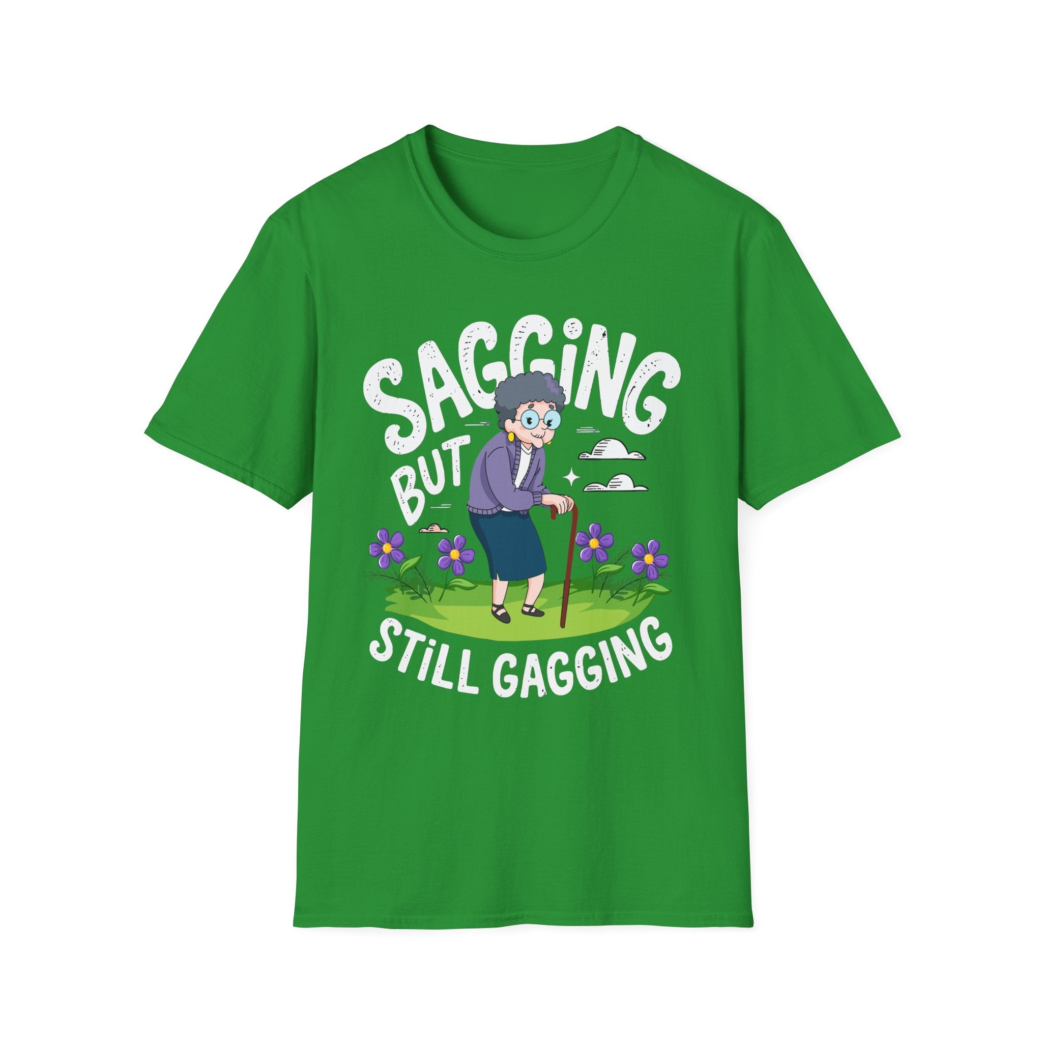 Sagging But Still Gagging | Funny Old Age Sexual Innuendo Raunchy Senior Gift T-Shirt