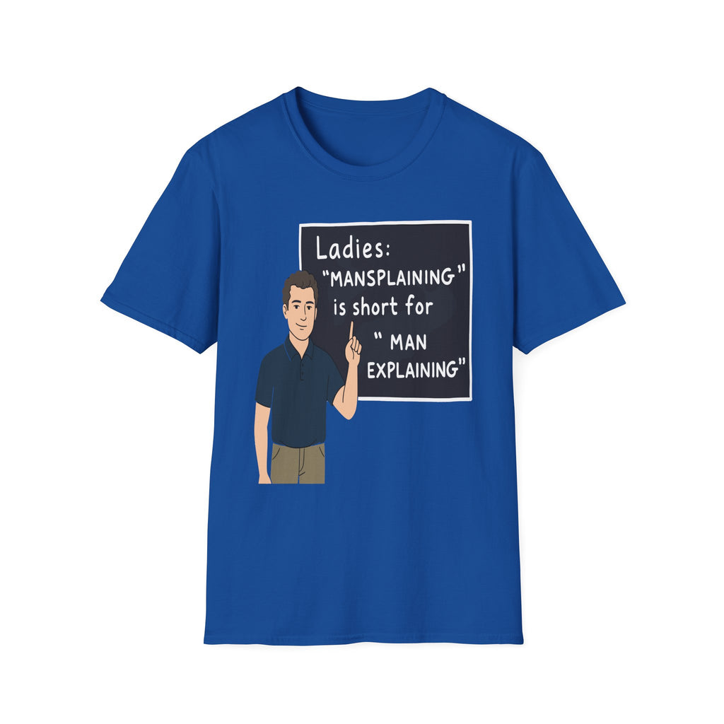 Ladies Mansplaining Is Short For Man Explaining | Funny Adult Humor Sarcastic Gift T-Shirt